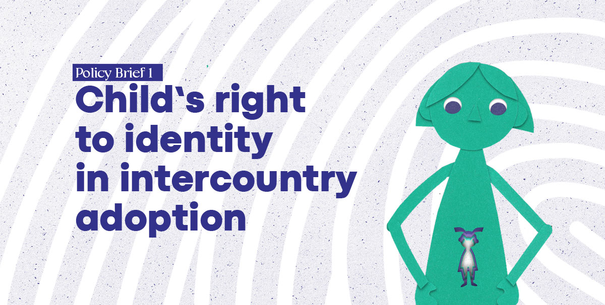 Policy Brief 1: Respecting the child’s right to identity in intercountry adoption