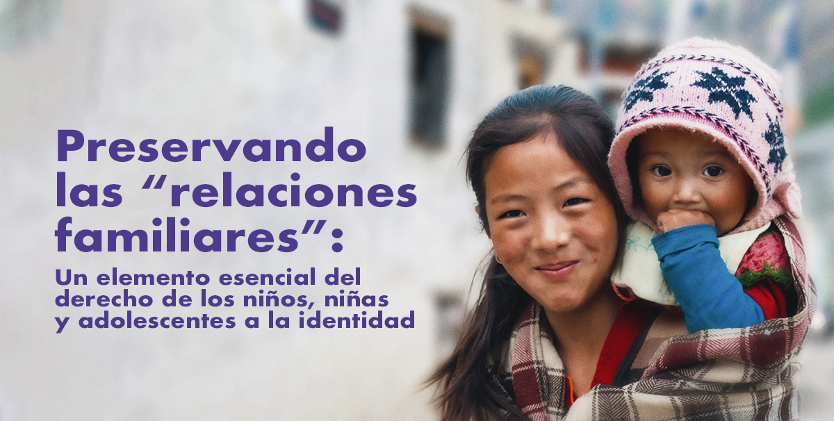 Child Identity Protection lanza su publicación insignia: Preservando las “relaciones familiares”: Un elemento esencial del derecho de los niños, niñas y adolescentes a la identidad