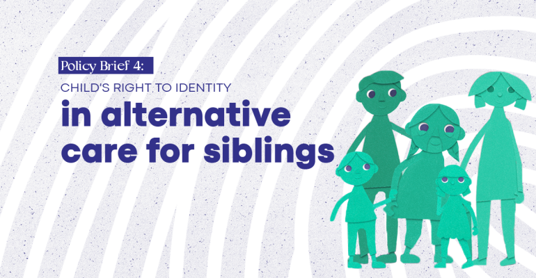 Policy Brief 4: Child's right to identity in alternative care for siblings